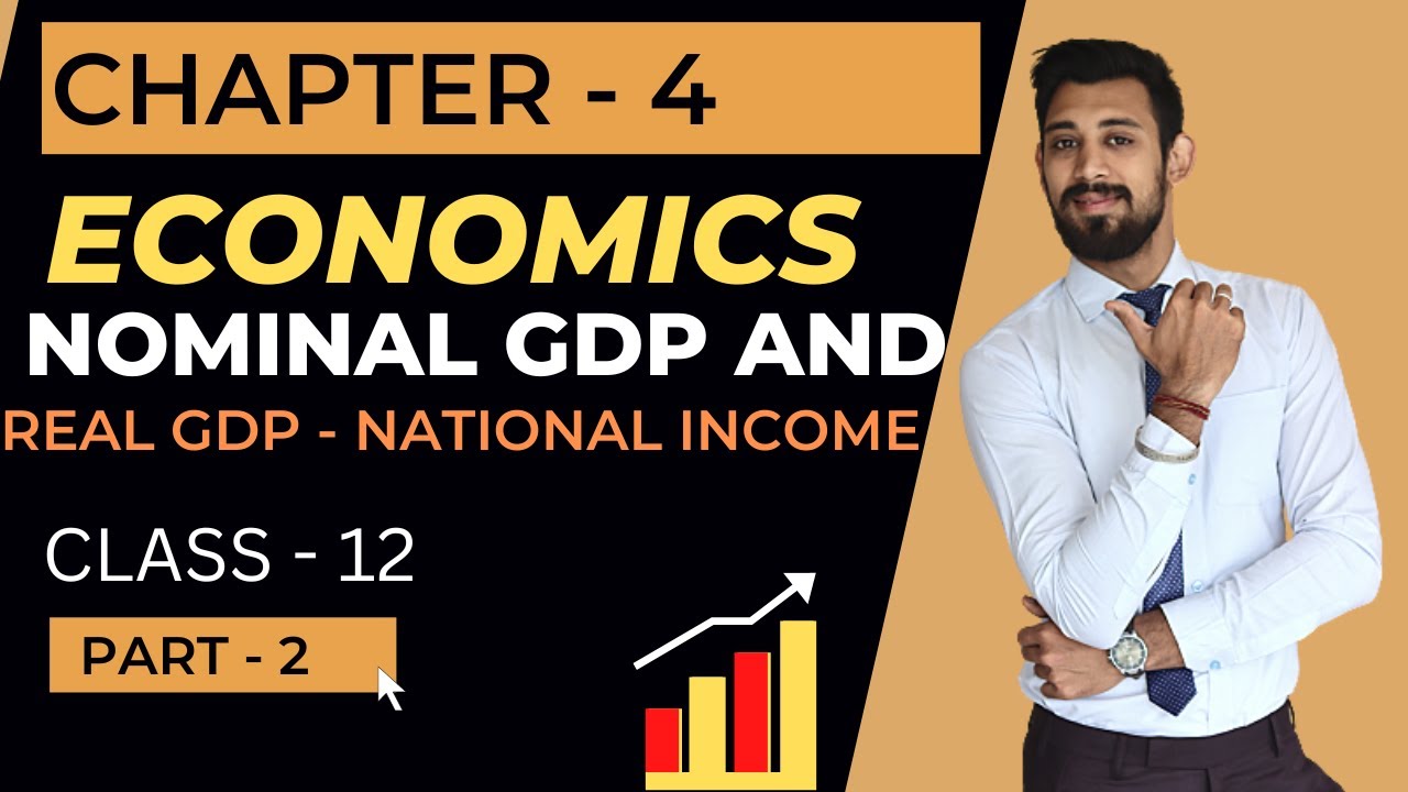 National income Real and Nominal GDP Class 12 YouTube