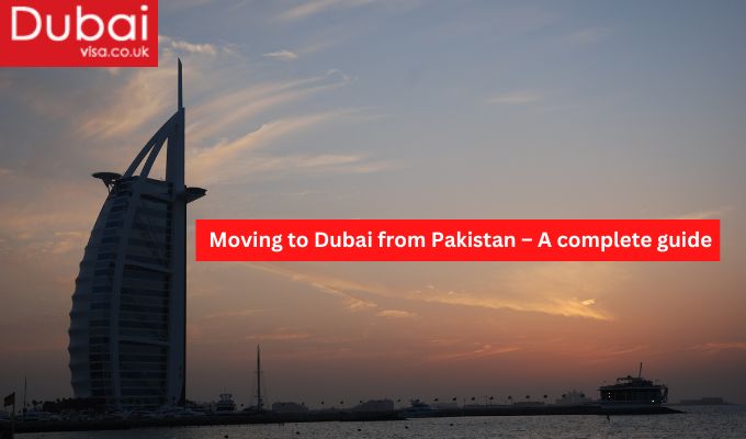 Moving to Dubai from Pakistan  A complete guide  DubaiVisacouk